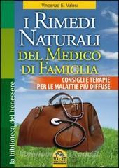 I rimedi naturali del medico di famiglia. Consigli e terapie per le malattie più diffuse.pdf