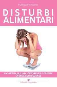 Disturbi alimentari. Anoressia, bulimia, ortoressia e obesità. Cause e conseguenze.pdf