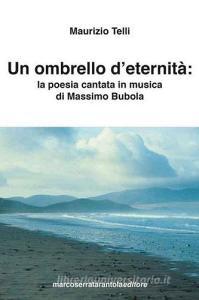 Un ombrello deternità. La poesia cantata in musica di Massimo Bubola.pdf