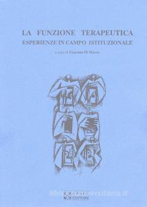La funzione terapeutica. Esperienze in campo istituzionale.pdf