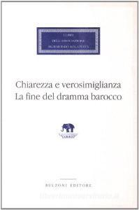 Chiarezza e verosimiglianza. La fine del dramma barocco.pdf
