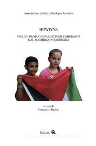 Huwiyya. Figli di profughi palestinesi e migranti dal Mashreq in Sardegna.pdf