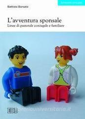 L avventura sponsale. Linee di pastorale coniugale e familiare.pdf