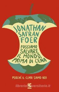 Possiamo salvare il mondo, prima di cena. Perché il clima siamo noi.pdf