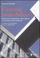 Finanza immobiliare. Il mercato, la valutazione, gli strumenti e le teniche di finanziamento.pdf
