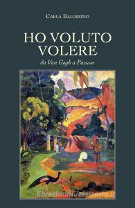 Ho voluto volere. Da Van Gogh a Picasso.pdf