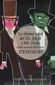Lo strano caso del Dr. Jekyll e Mr. Hyde e altri racconti dellorrore. Ediz. integrale.pdf