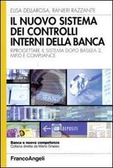 Il nuovo sistema dei controlli interni nella banca. Riprogettare il sistema dopo Basilea 2, Mifid e compliance.pdf
