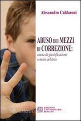 Abuso dei mezzi di correzione. Causa di giustificazione o mero arbitrio.pdf