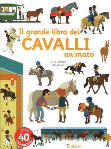 Il grande libro dei cavalli animato. Ediz. a colori ...