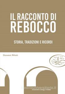 Il racconto di Rebocco. Storia, tradizioni e ricordi.pdf