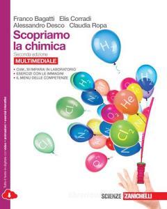 Ebook Scopriamo la chimica 2ed  - ebook multimediale volume unico di Franco Bagatti, Elis Corradi, A Desco, C Ropa edito da Zanichelli Editore