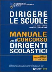 Dirigere le scuole. Manuale per il concorso dirigenti scolastici. Con esempi per la preselezione e le prove scritte.pdf