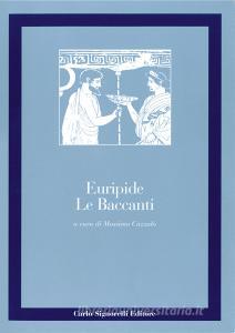 Le baccanti. Per il Liceo classico.pdf