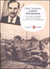 L altra Resistenza. Servizi segreti, partigiani e guerra di liberazione nel racconto di un protagonista.pdf