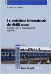 La protezione internazionale dei diritti umani. Nazioni Unite e organizzazioni regionali.pdf