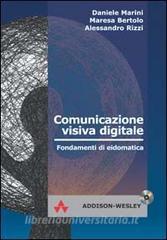 Comunicazione visiva digitale. Fondamenti di eidomatica. Con CD-ROM.pdf