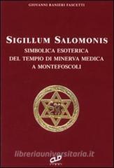 Sigillum Salomonis. Simbolica esoterica del tempio di Minerva Medica a Montefoscoli.pdf