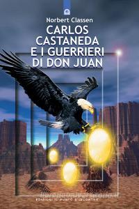 Carlos Castaneda e i guerrieri di don Juan.pdf