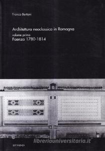 Architettura neoclassica in Romagna. Faenza 1780-1814.pdf