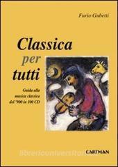 Classica per tutti. Guida alla musica classica del900 in 100 cd.pdf