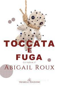 Libro Ebook Toccata e fuga di Abigail Roux di Triskell Edizioni