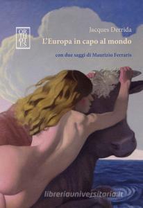 L Europa in capo al mondo. Con due saggi di Maurizio Ferraris.pdf