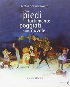 Teatro dellArchivolto... Con i piedi fortemente poggi.pdf