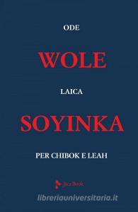 Ebook Ode laica per Chibok e Leah di Wole Soyinka edito da Jaca Book