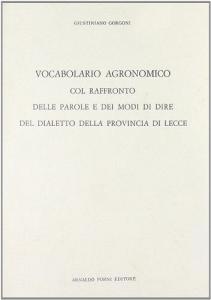Vocabolario agronomico col raffronto delle parole e dei modi di dire nel dialetto della provincia di Lecce (rist. anast. Lecce, 1891).pdf