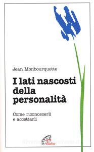 I lati nascosti della personalità. Come riconoscerli e accettarli.pdf