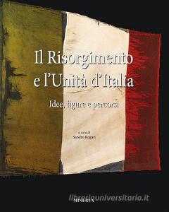 Il Risorgimento e lUnità dItalia. Idee, figure e percorsi.pdf