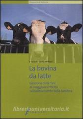 La bovina da latte. Gestione delle fasi di maggiore criticità nellallevamento della lattifera.pdf