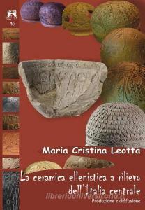 La ceramica ellenistica a rilievo dellItalia centrale. Produzione e diffusione.pdf