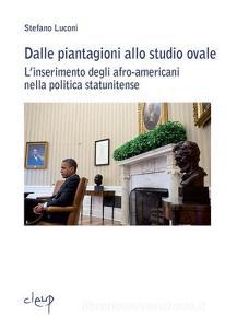 Dalle piantagioni allo studio ovale. Linserimento degli afro-americani nella politica statunitense.pdf