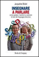 Insegnare a parlare. Come guidare i bambini a costruire le basi del linguaggio-discorso.pdf