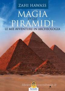 Magia delle piramidi. Le mie avventure in archeologia.pdf