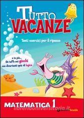 Tutto vacanze matematica. Per la Scuola elementare vol.1.pdf