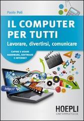 Il computer per tutti. Lavorare, divertirsi, comunicare.pdf
