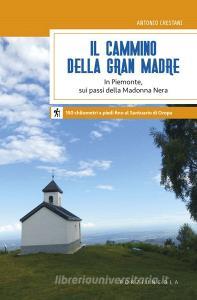 Il cammino della Gran Madre. In Piemonte, sui passi della Madonna Nera.pdf