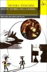 Breve storia dellombra. Dalle origini della pittura alla Pop Art.pdf