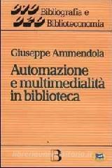 Automazione e multimedialità in biblioteca. Interventi e riflessioni (1986-1994).pdf