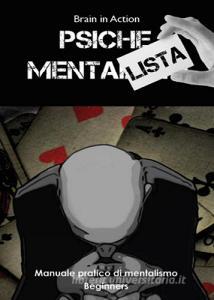 Psiche mentalista. Manuale pratico di mentalismo vol.1.pdf