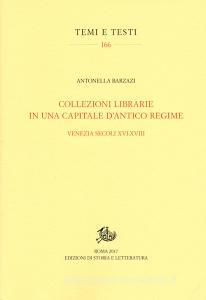 Collezioni librarie in una capitale dantico regime. Venezia secoli XVI-XVII.pdf