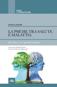 La psiche tra salute e malattia. Evidenze ed epidemiologia.pdf