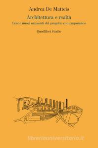Architettura e realtà. Crisi e nuovi orizzonti del progetto contemporaneo.pdf