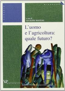 L uomo e lagricoltura: quale futuro?.pdf