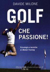 Golf, che passione! Psicologia e tecniche di mental training.pdf