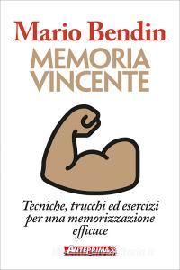Ebook Memoria vincente di Mario Bendin edito da Anteprima