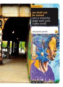 We shall not be moved. Voci e musiche dagli Stati Uniti (1969-2018). Con 4 CD-Audio.pdf